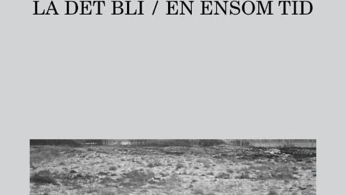Lenke til artikkel: La det bli / En ensom tid